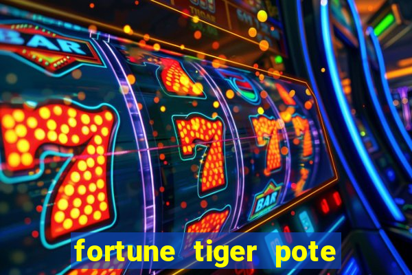 fortune tiger pote de ouro